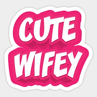 CUTE WIFEY Sticker